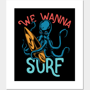 We Wanna Surf Posters and Art